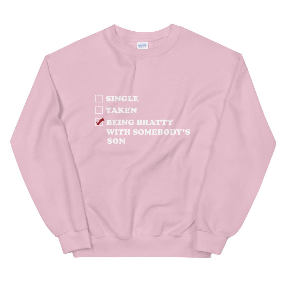Being Bratty with Somebody's Son Sweatshirt (Unisex)