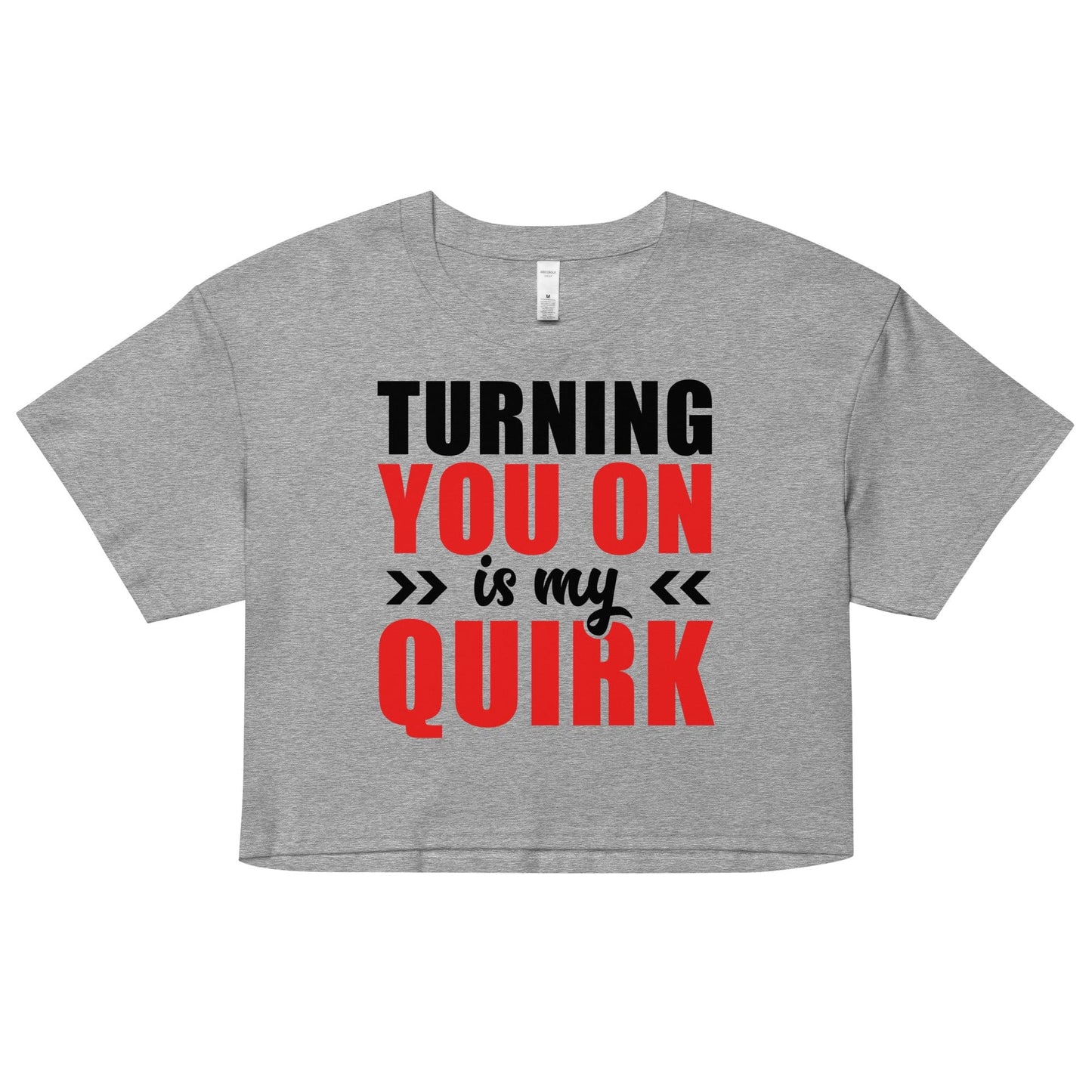 Turning You On Is My Quirk Crop Top