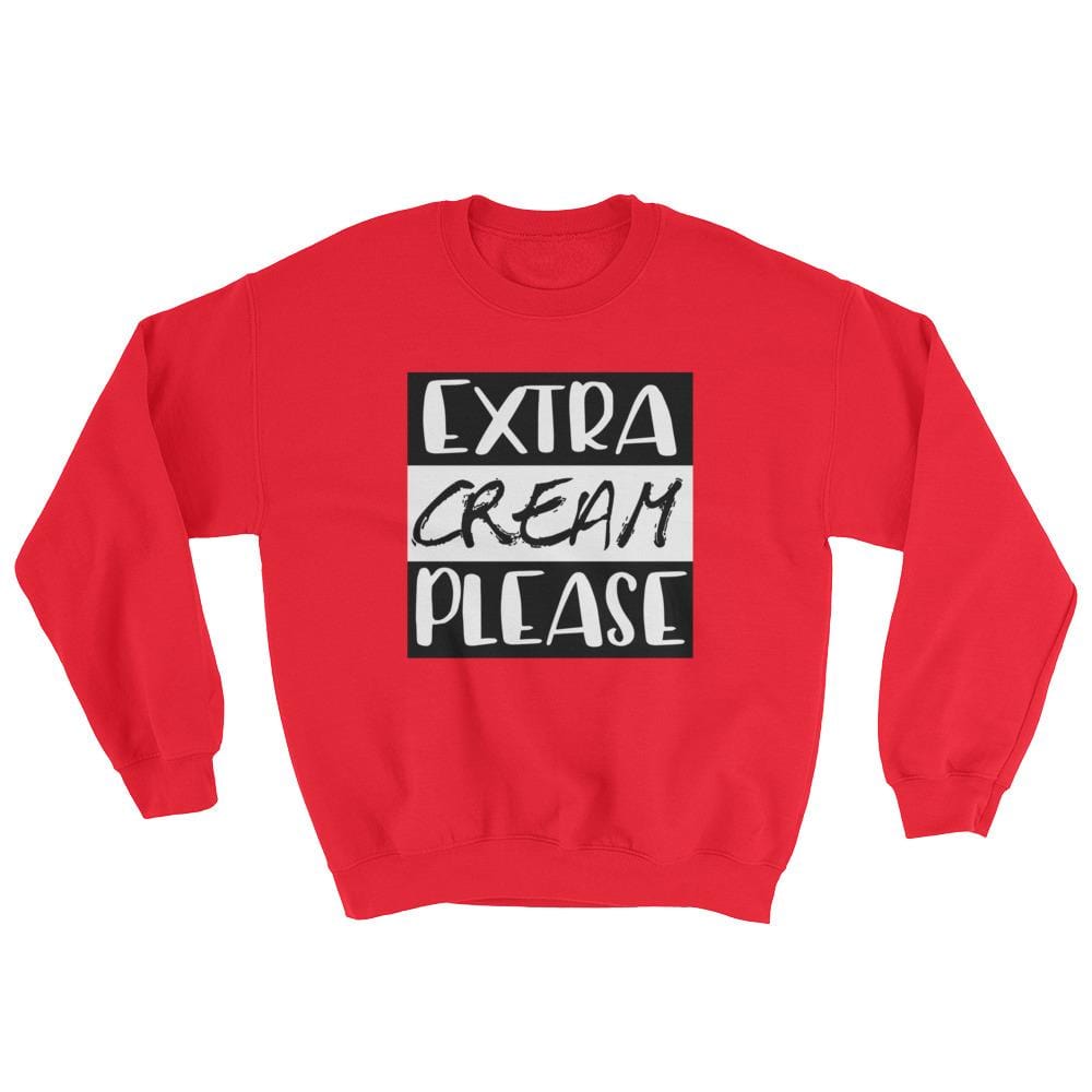 Extra Cream Please Sweatshirt (Unisex)
