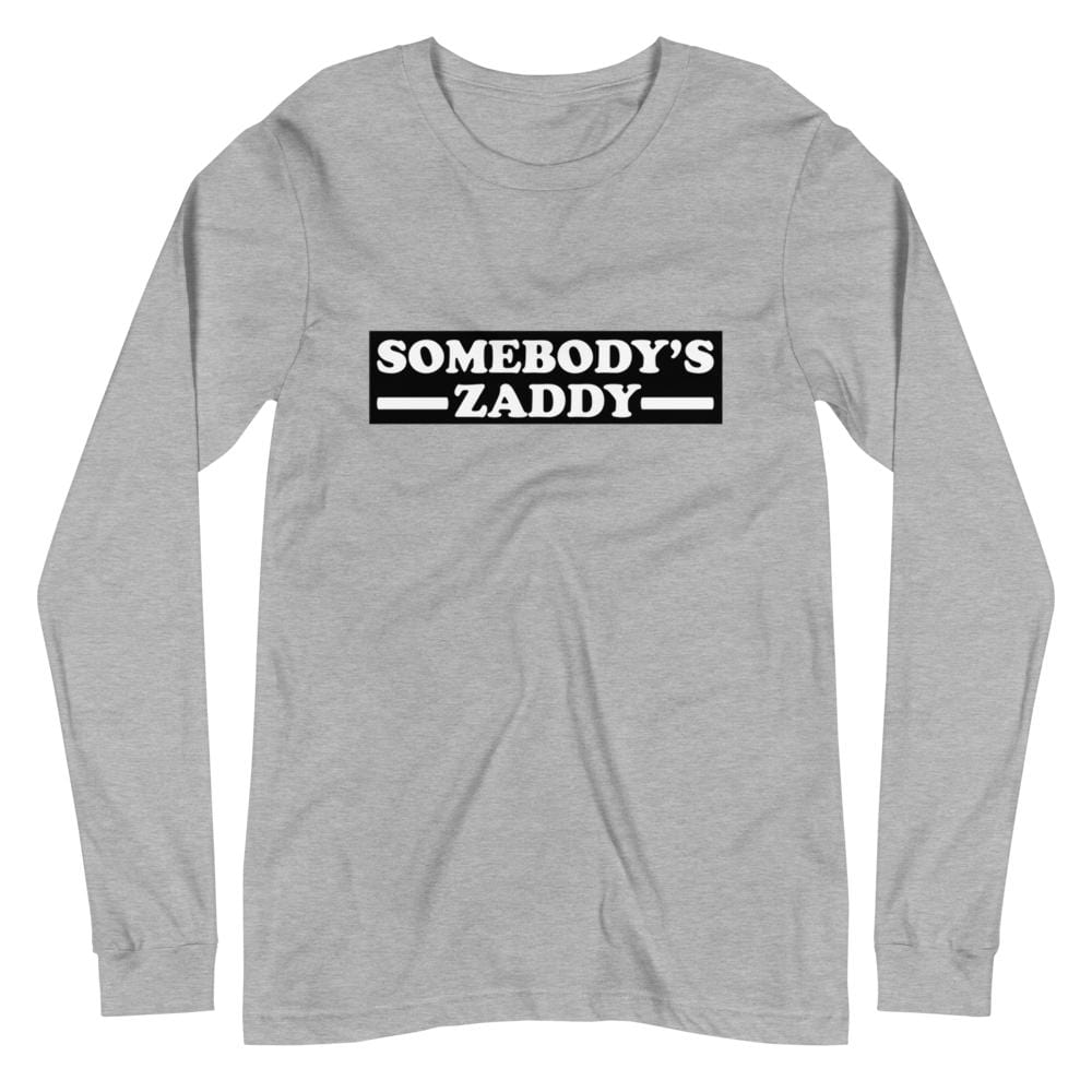 Somebody's Zaddy (Unisex Long Sleeve Tee)