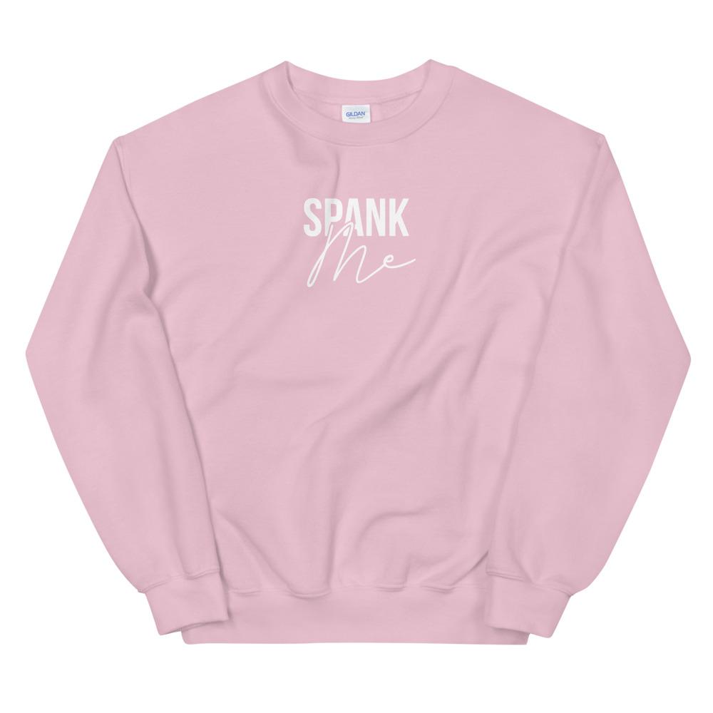 Spank Me Sweatshirt (Unisex)