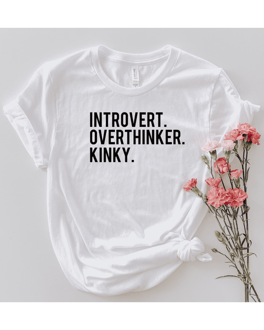 Introvert, Overthinker, Kinky T-Shirt (Unisex)