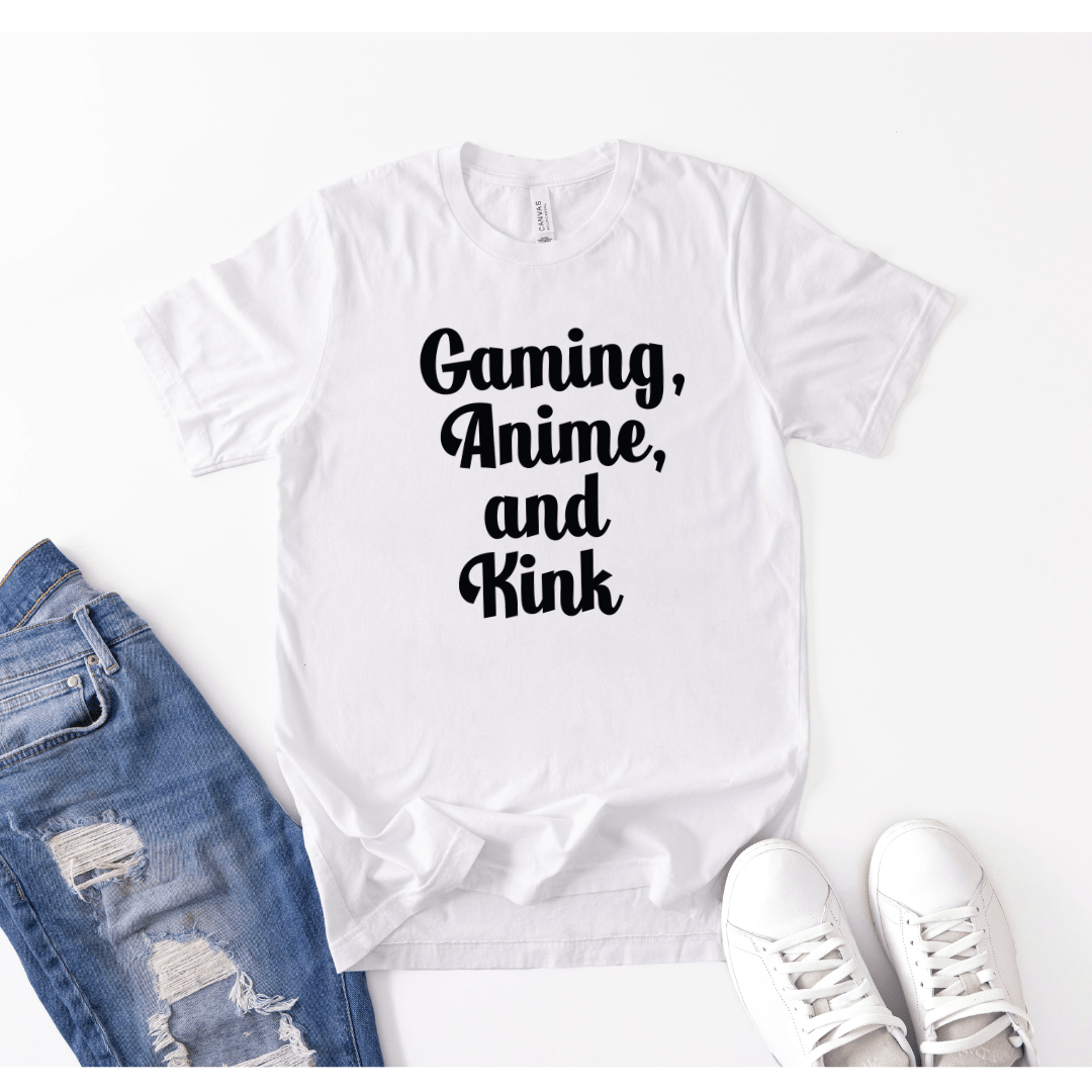 Gaming, Anime, and Kink T-Shirt (Unisex)