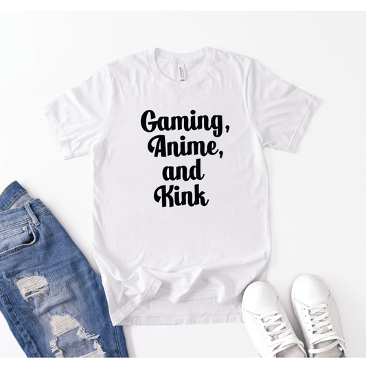 Gaming, Anime, and Kink T-Shirt (Unisex)
