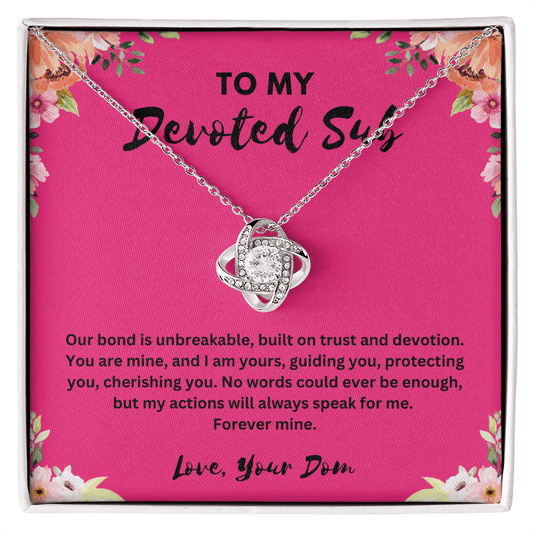 "To My Devoted Sub" Love Knot Necklace