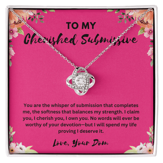 "To My Cherished Submissive" Love Knot Necklace