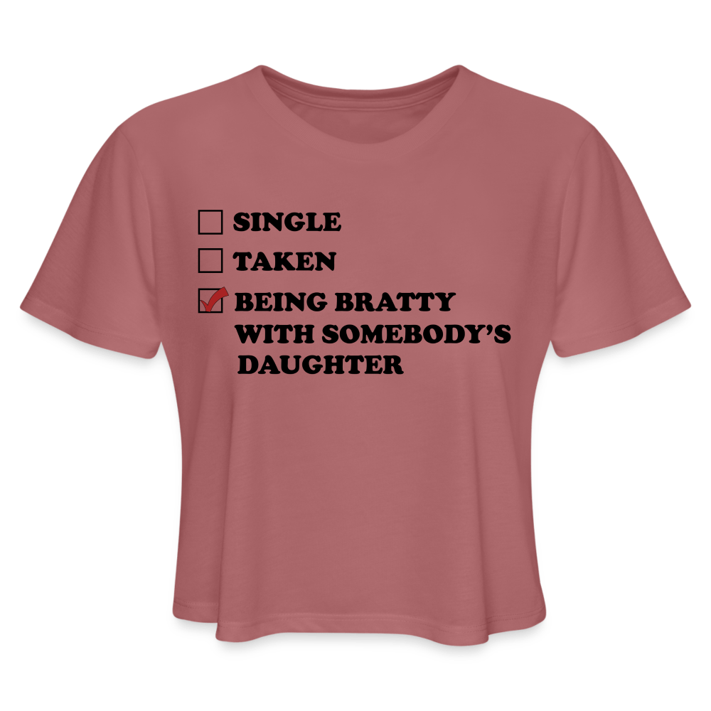Being Bratty With Somebody's Daughter (Loose Crop Top) - mauve