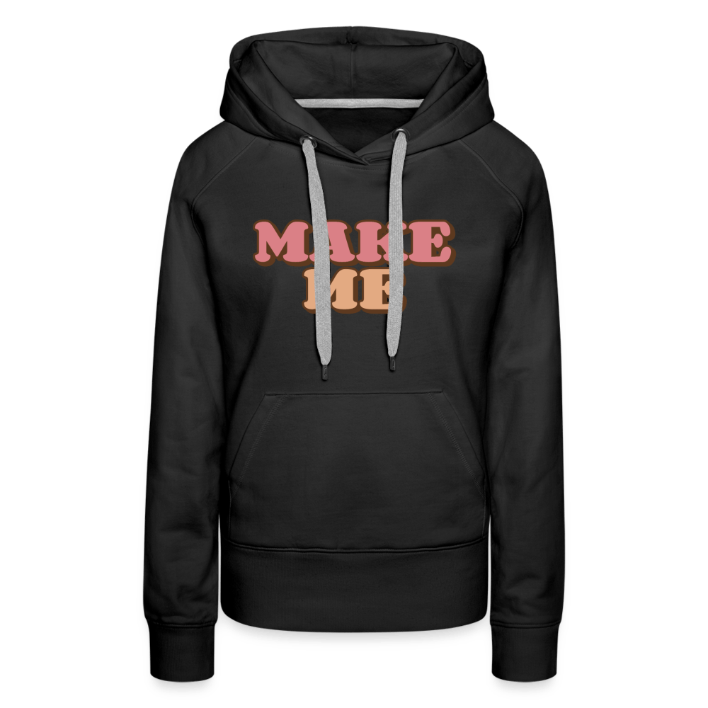 Make Me (Women's Hoodie) - black
