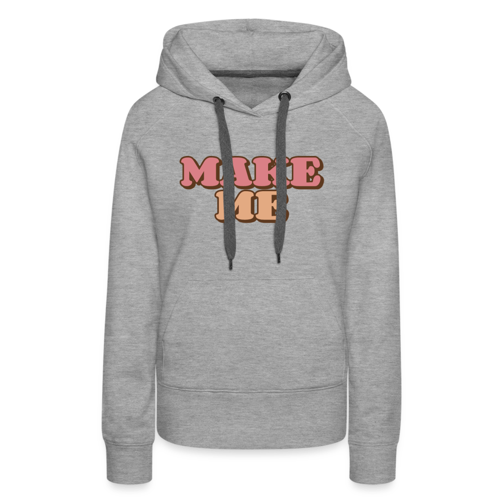 Make Me (Women's Hoodie) - heather grey