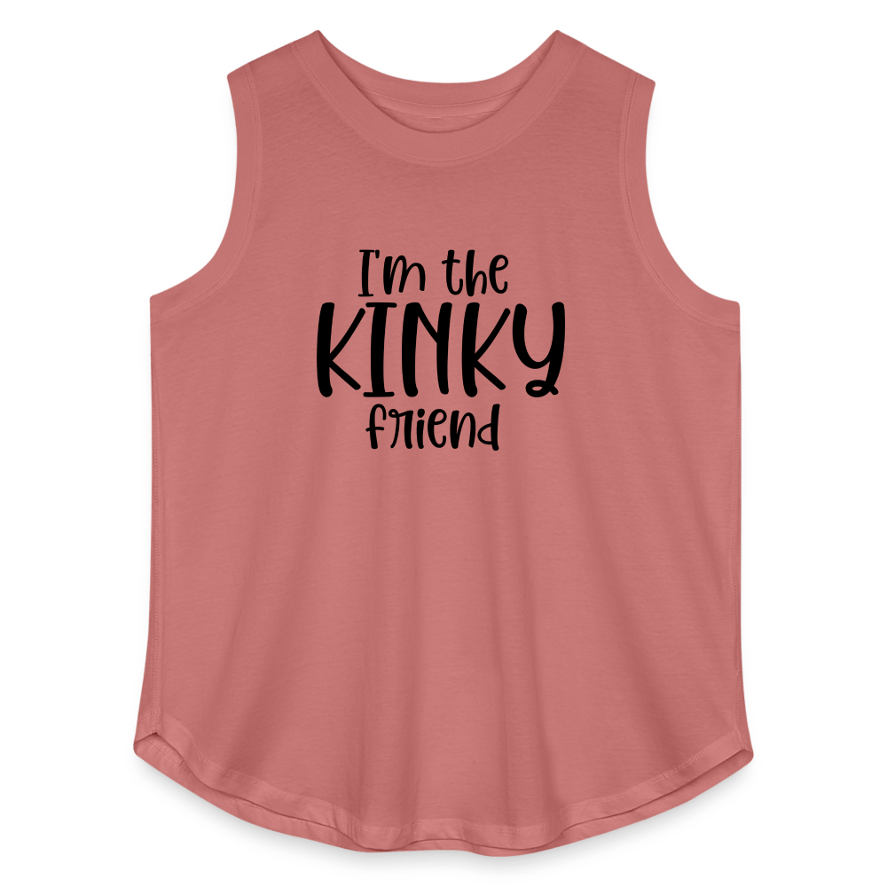 I'm The Kinky Friend (Relaxed Curvy Tank Top) - mauve