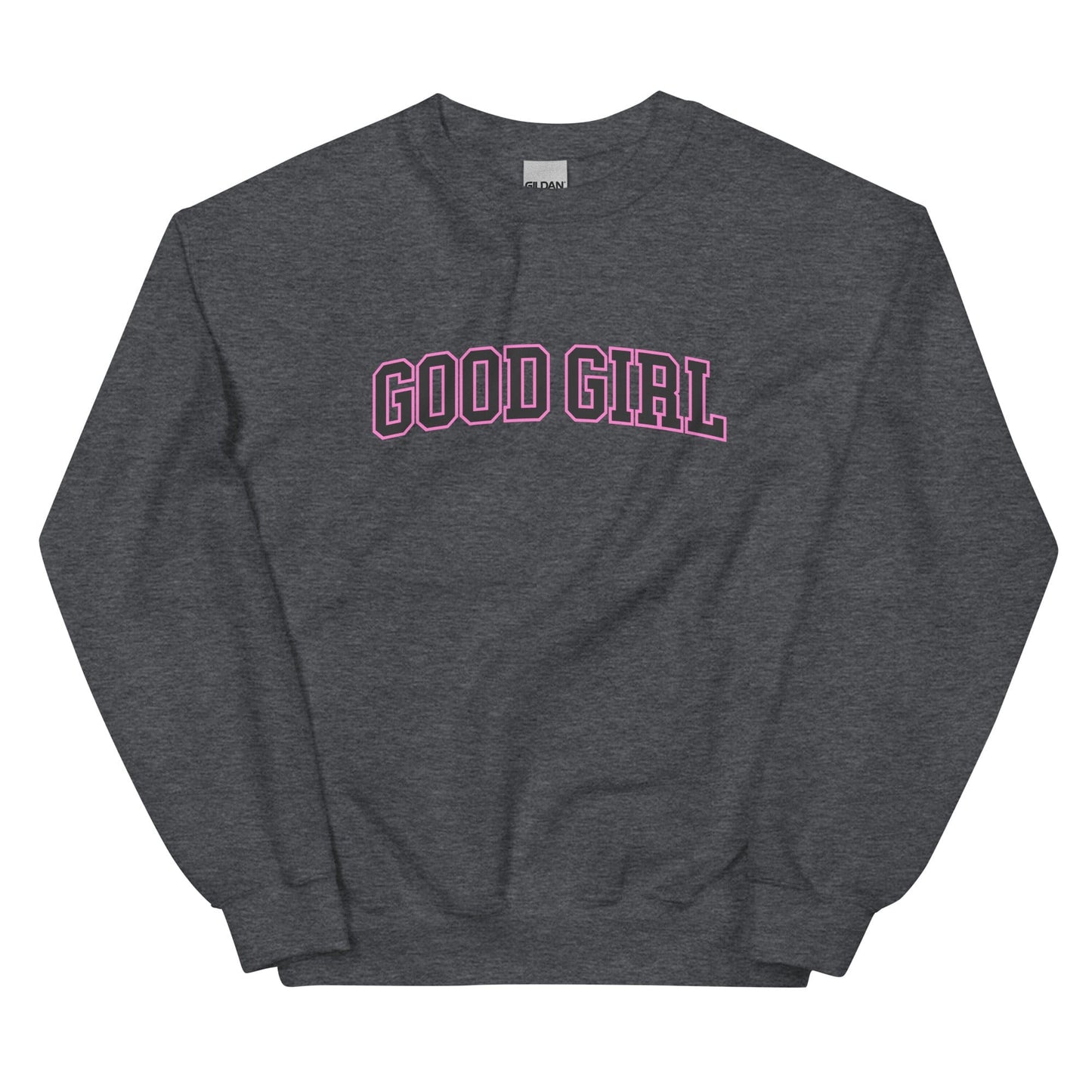 Good Girl Sweatshirt (Unisex) - Collegiate Font