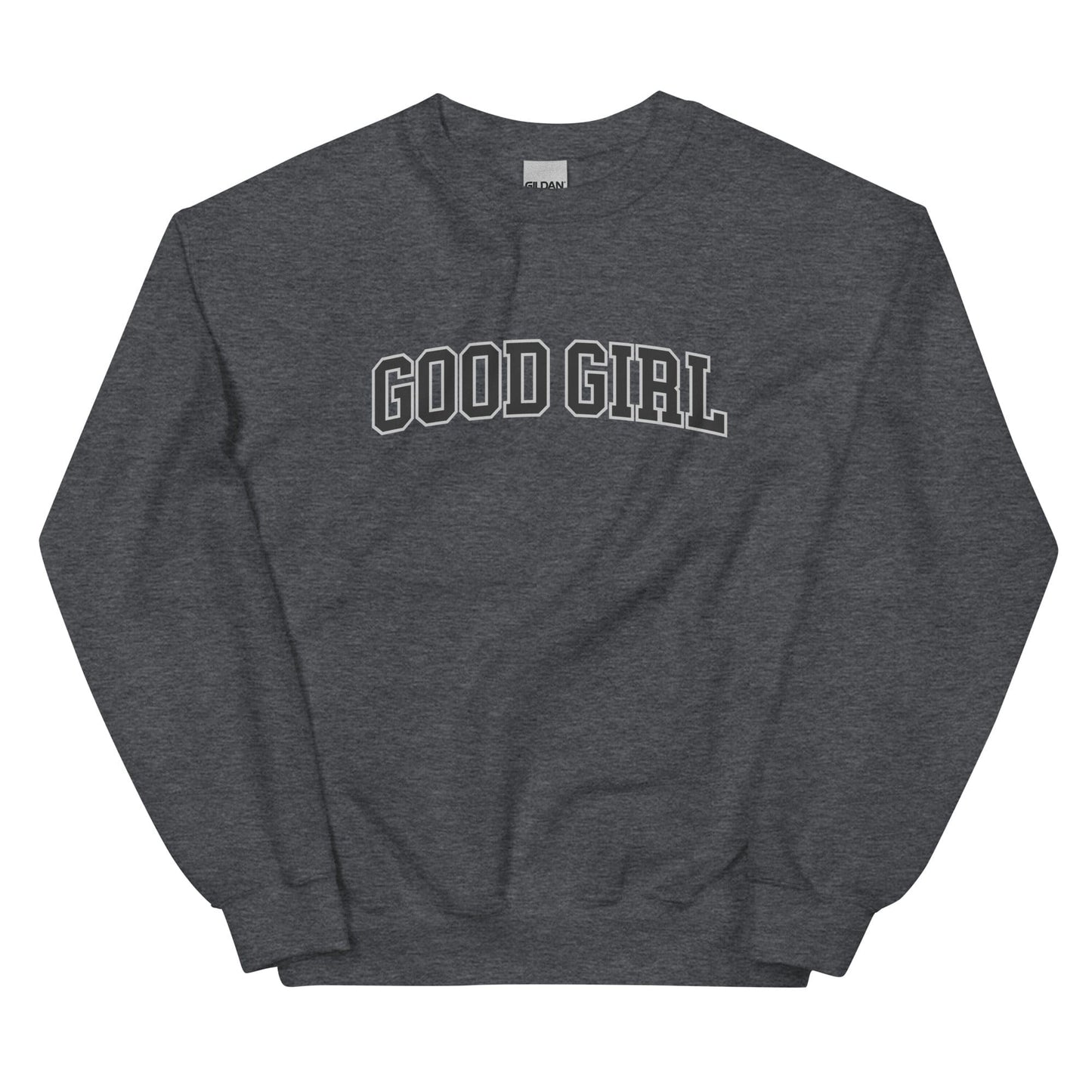 Good Girl Sweatshirt (Unisex) - Collegiate Font