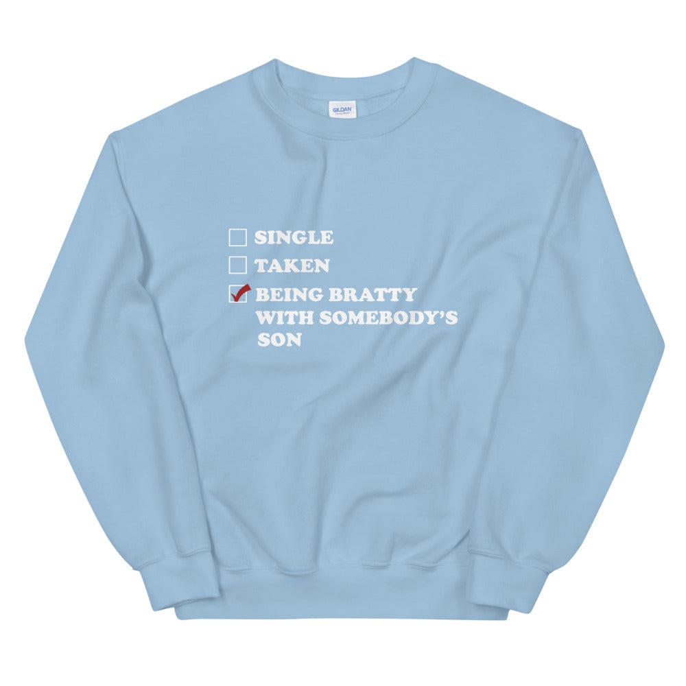 Being Bratty with Somebody's Son Sweatshirt (Unisex)