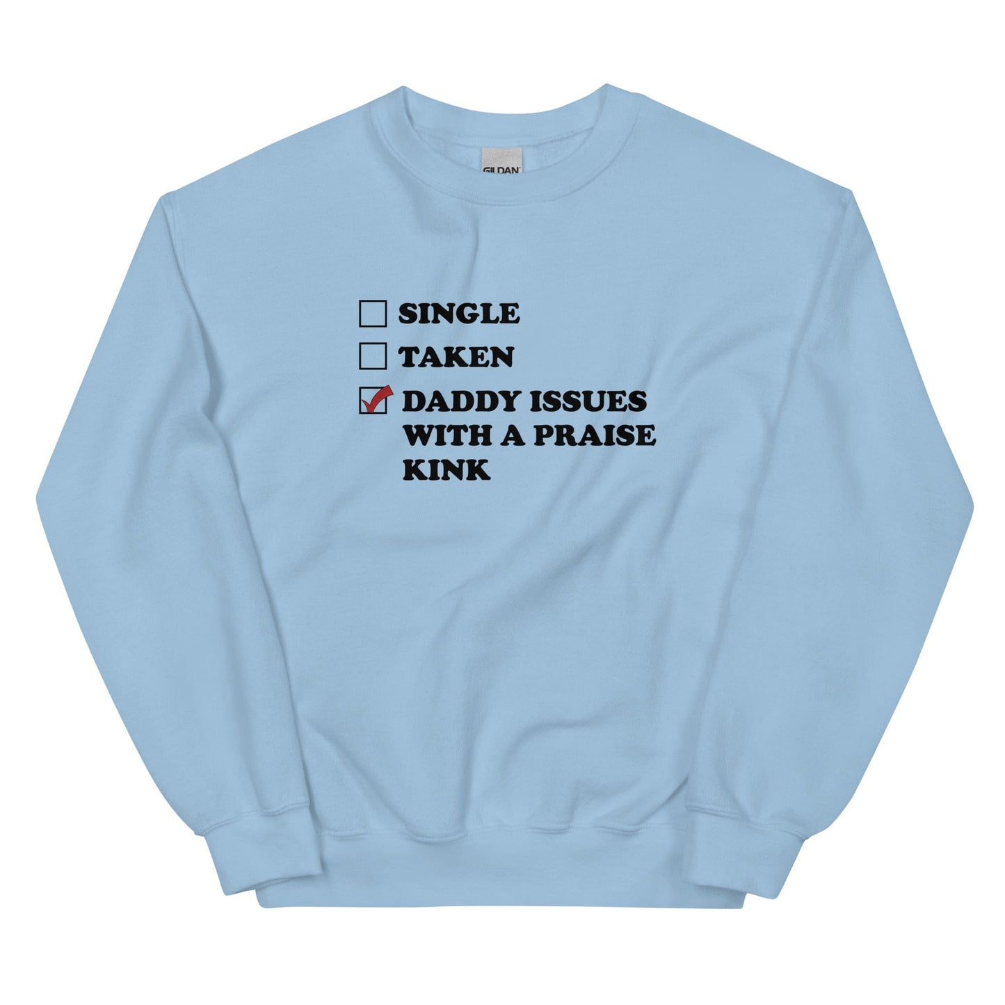 Daddy Issues With A Praise Kink Sweatshirt (Unisex)