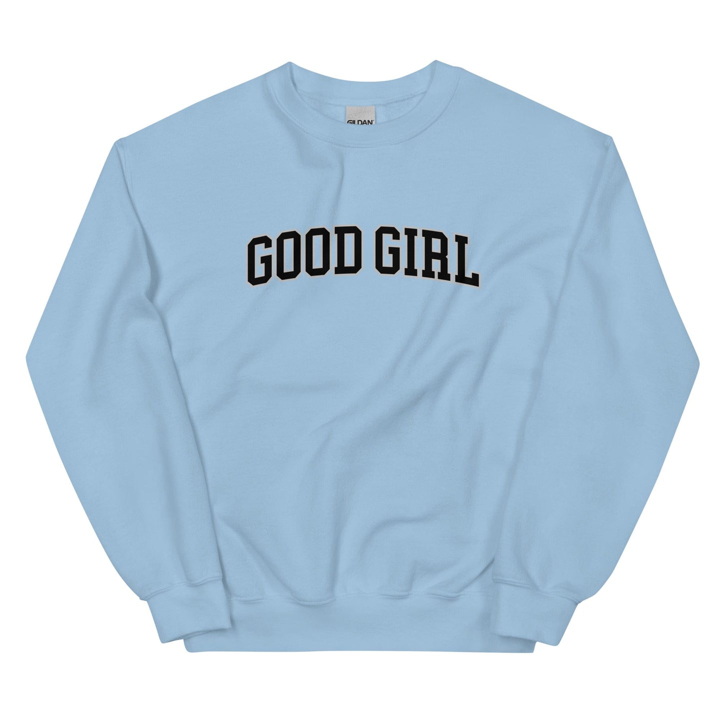 Good Girl Sweatshirt (Unisex) - Collegiate Font