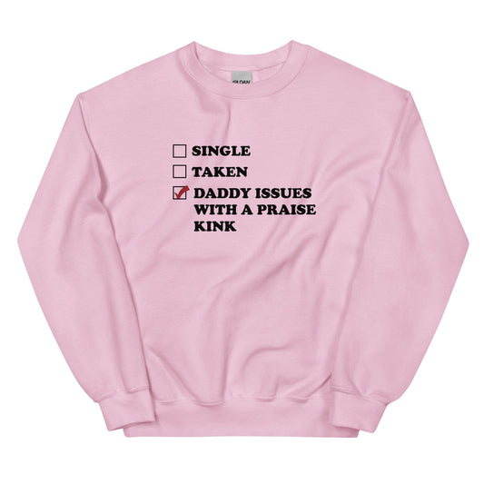Daddy Issues With A Praise Kink Sweatshirt (Unisex)