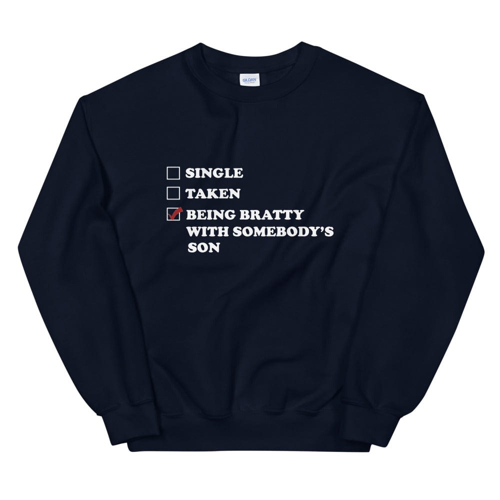 Being Bratty with Somebody's Son Sweatshirt (Unisex)