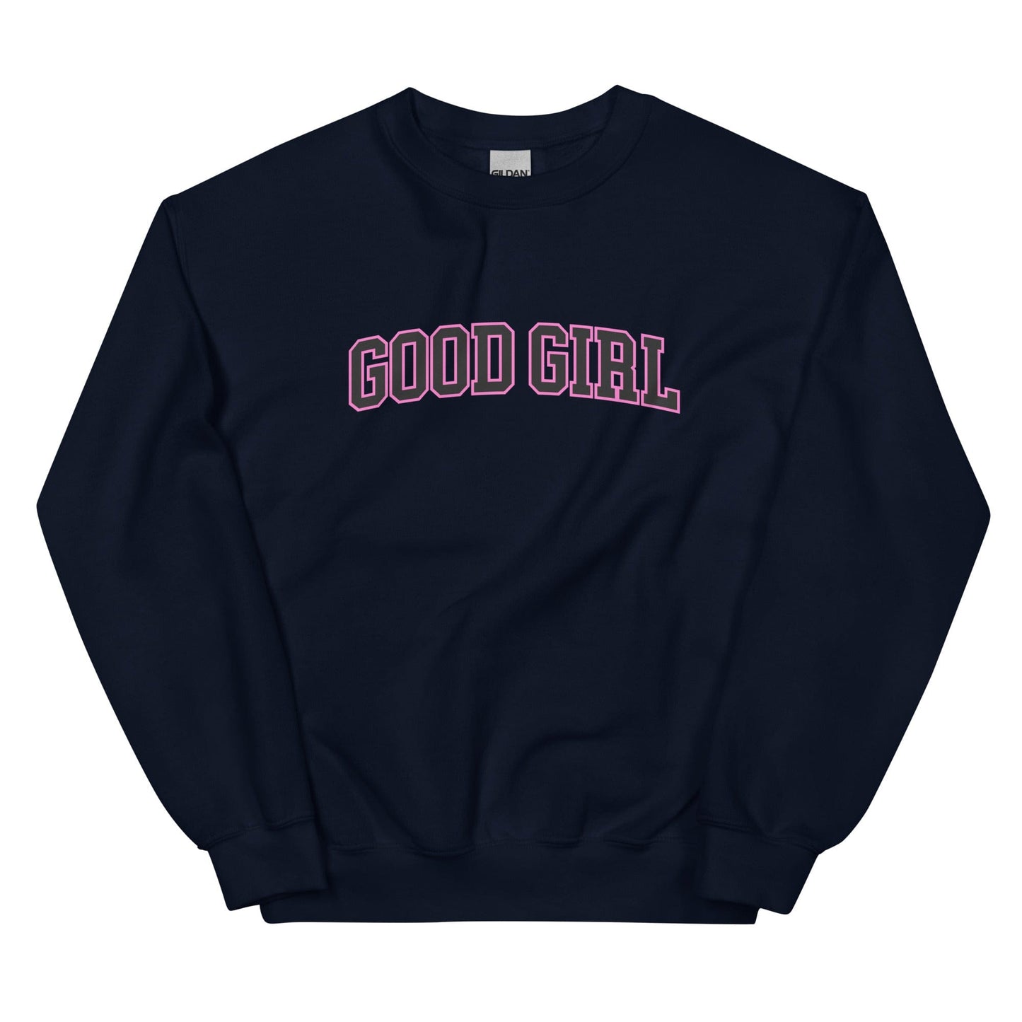 Good Girl Sweatshirt (Unisex) - Collegiate Font