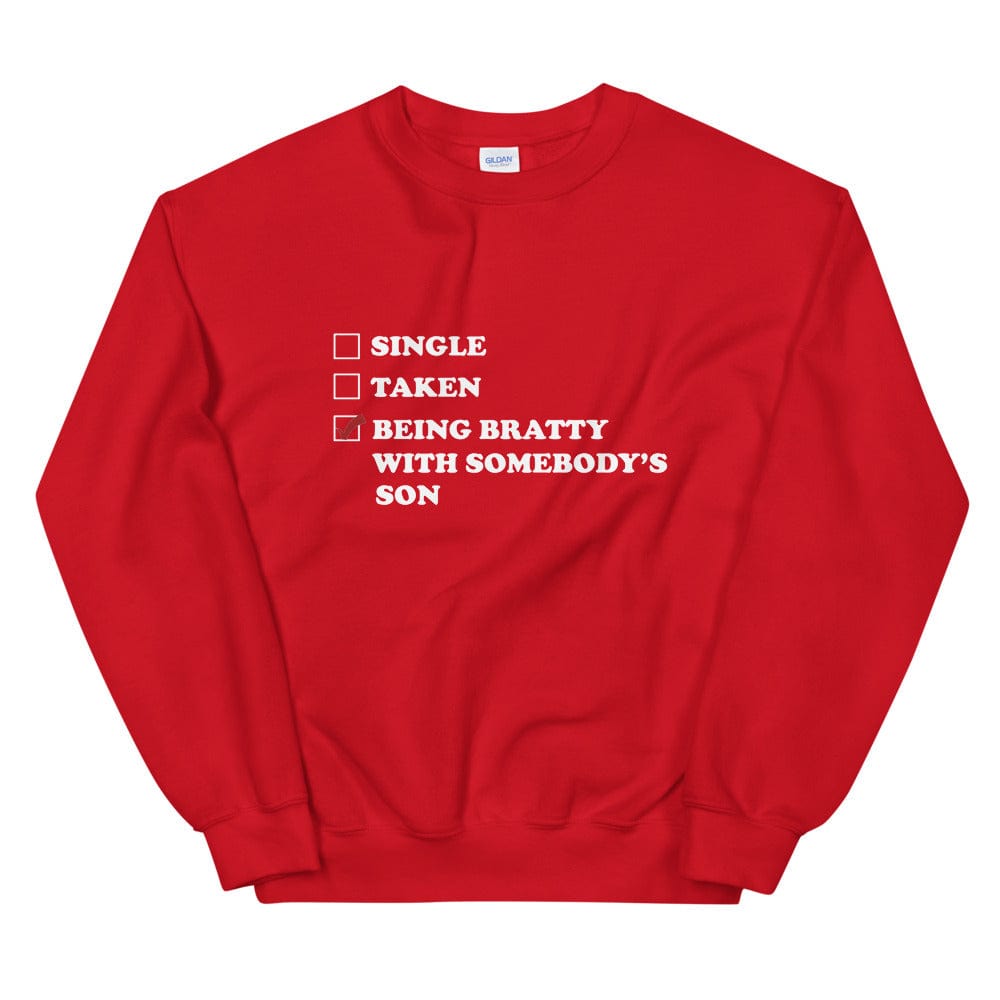 Being Bratty with Somebody's Son Sweatshirt (Unisex)