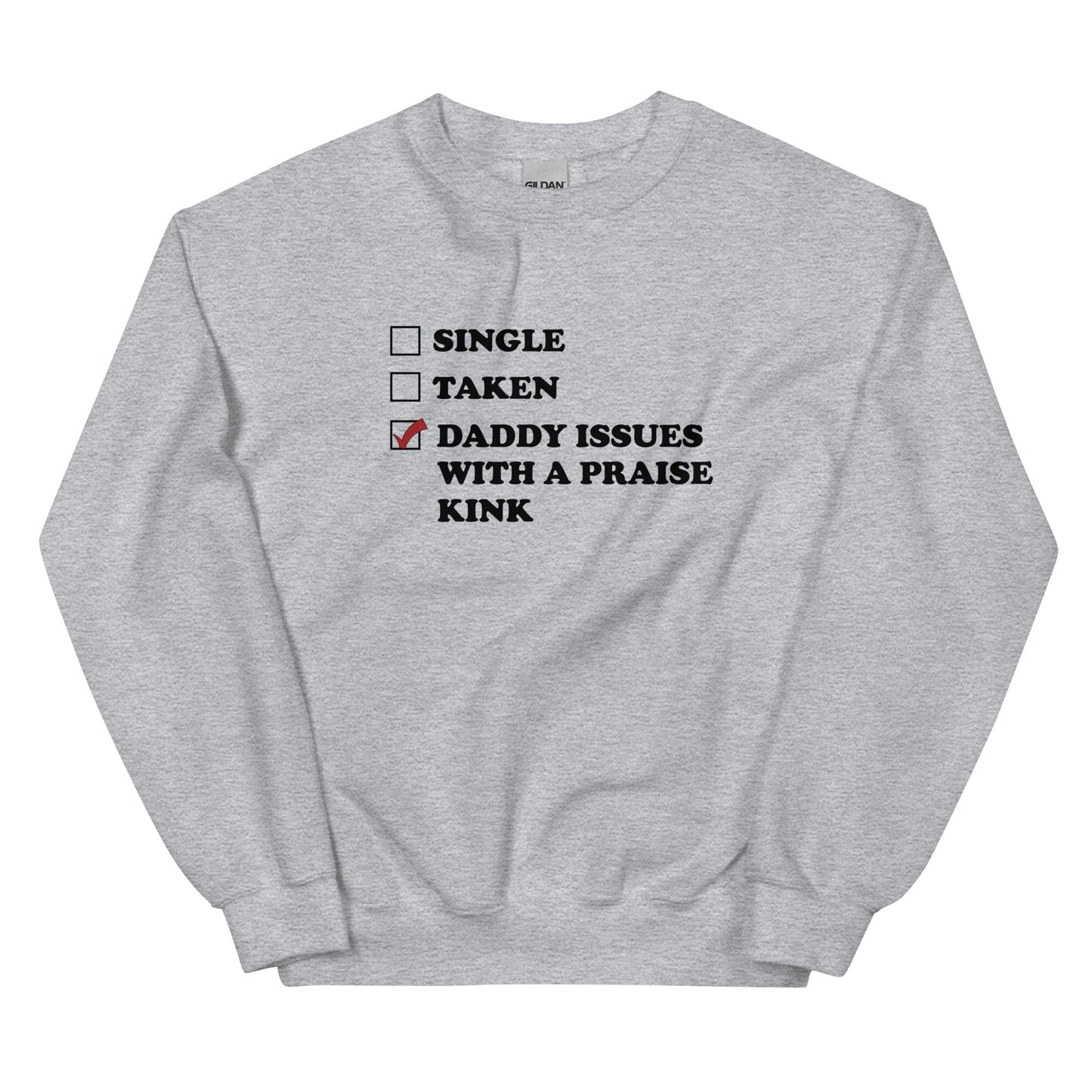 Daddy Issues With A Praise Kink Sweatshirt (Unisex)