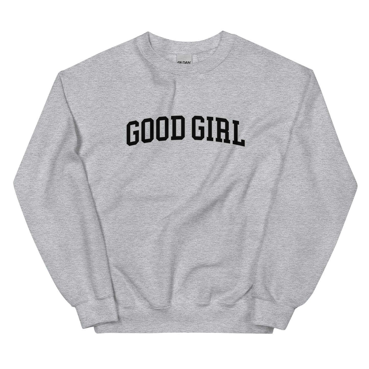 Good Girl Sweatshirt (Unisex) - Collegiate Font