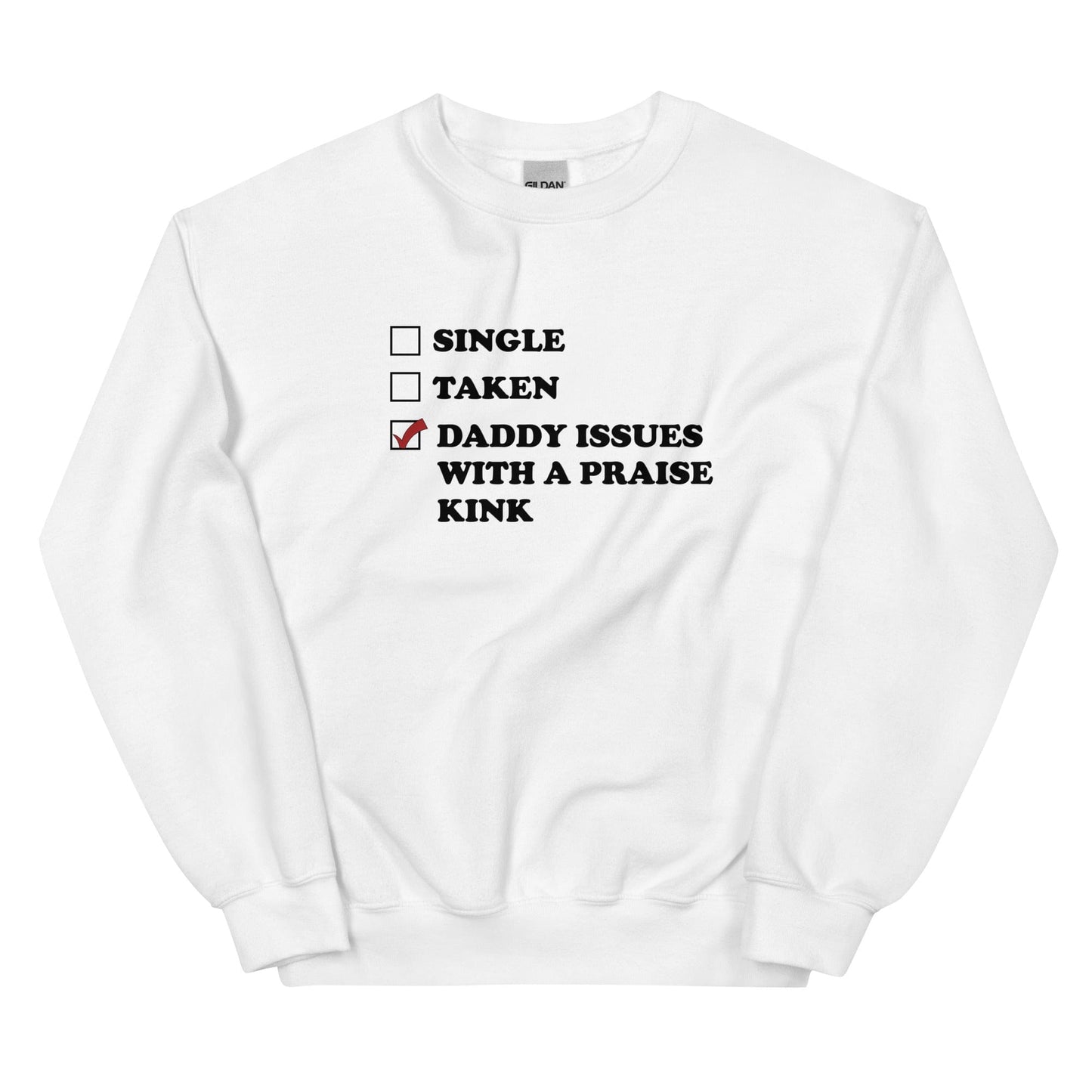 Daddy Issues With A Praise Kink Sweatshirt (Unisex)