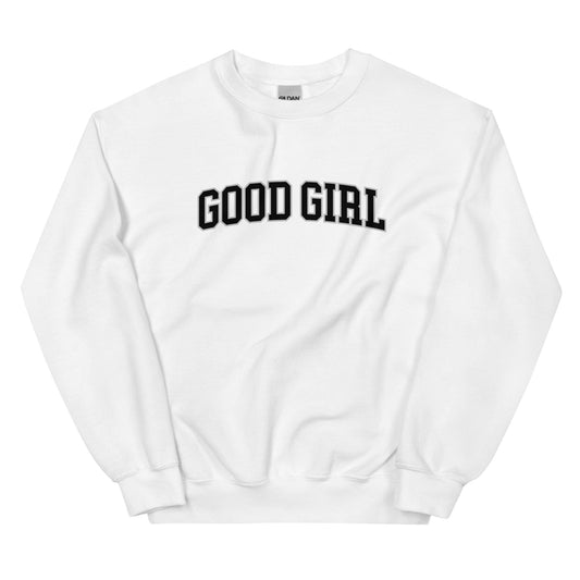 Good Girl Sweatshirt (Unisex) - Collegiate Font