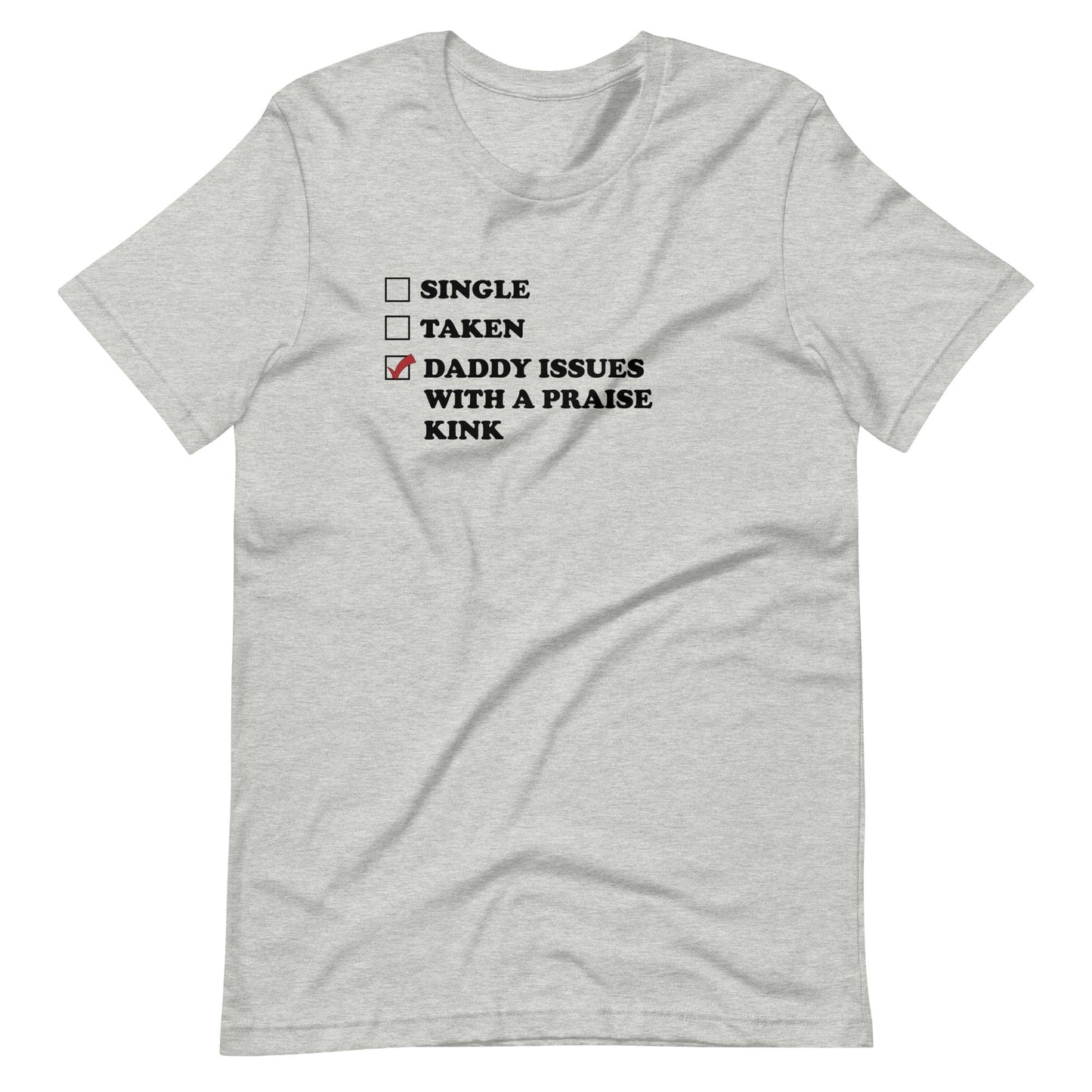 Daddy Issues With A Praise Kink T-Shirt (Unisex)