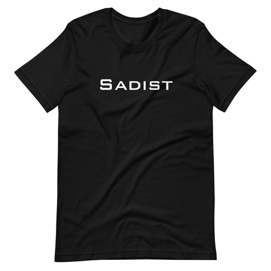 Sadist T-Shirt - White Text (Unisex)