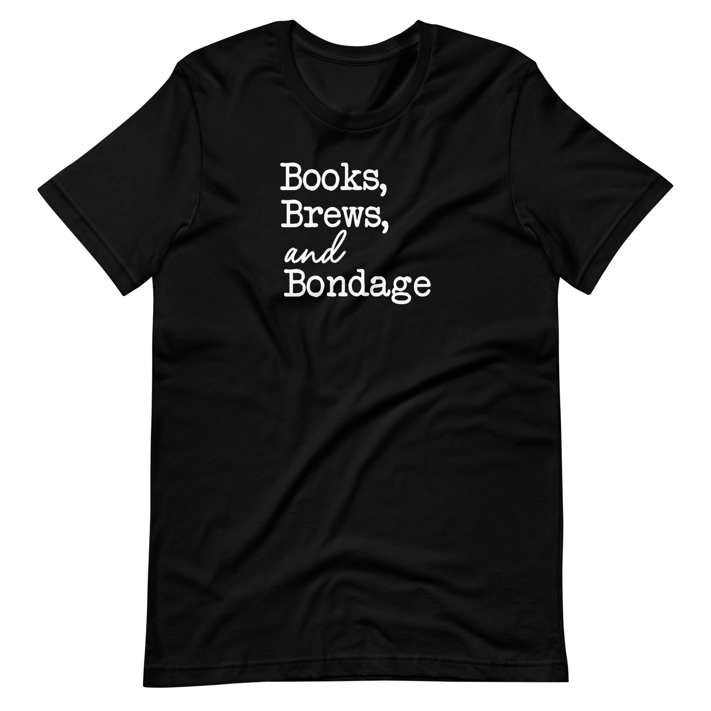 Books, Brews, and Bondage T-Shirt (Unisex)