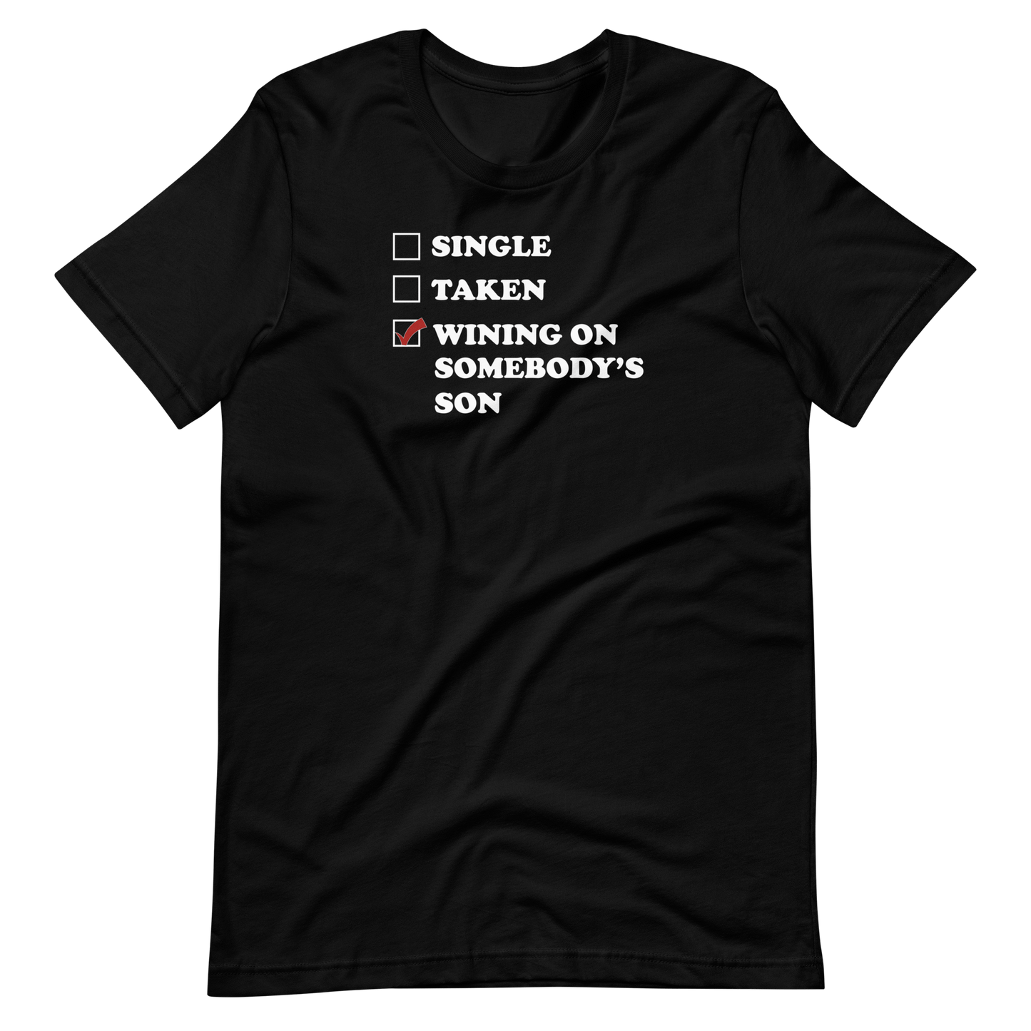 Wining On Somebody's Son T-Shirt (Unisex)