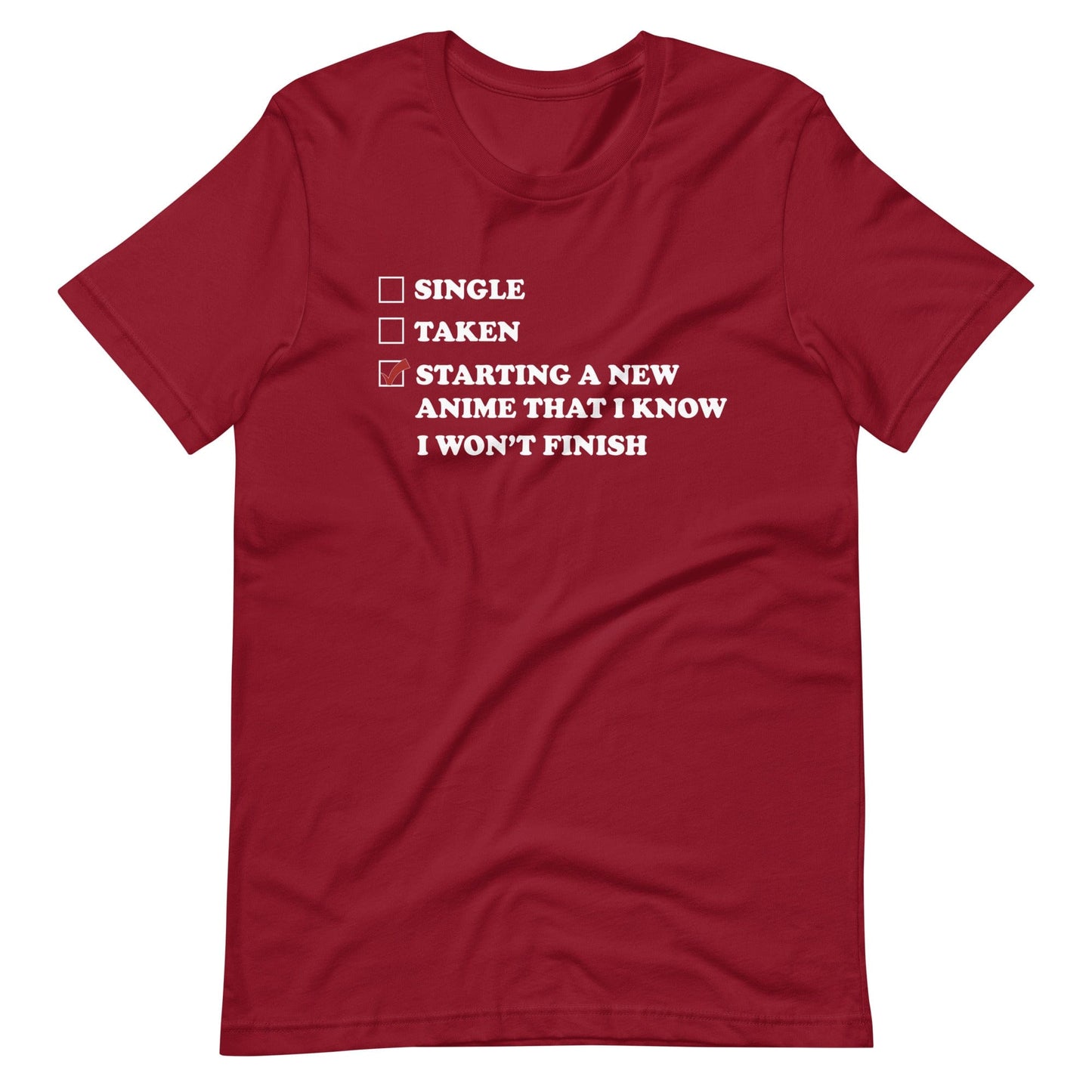 Starting A New Anime That I Know I Won't Finish T-Shirt (Unisex)