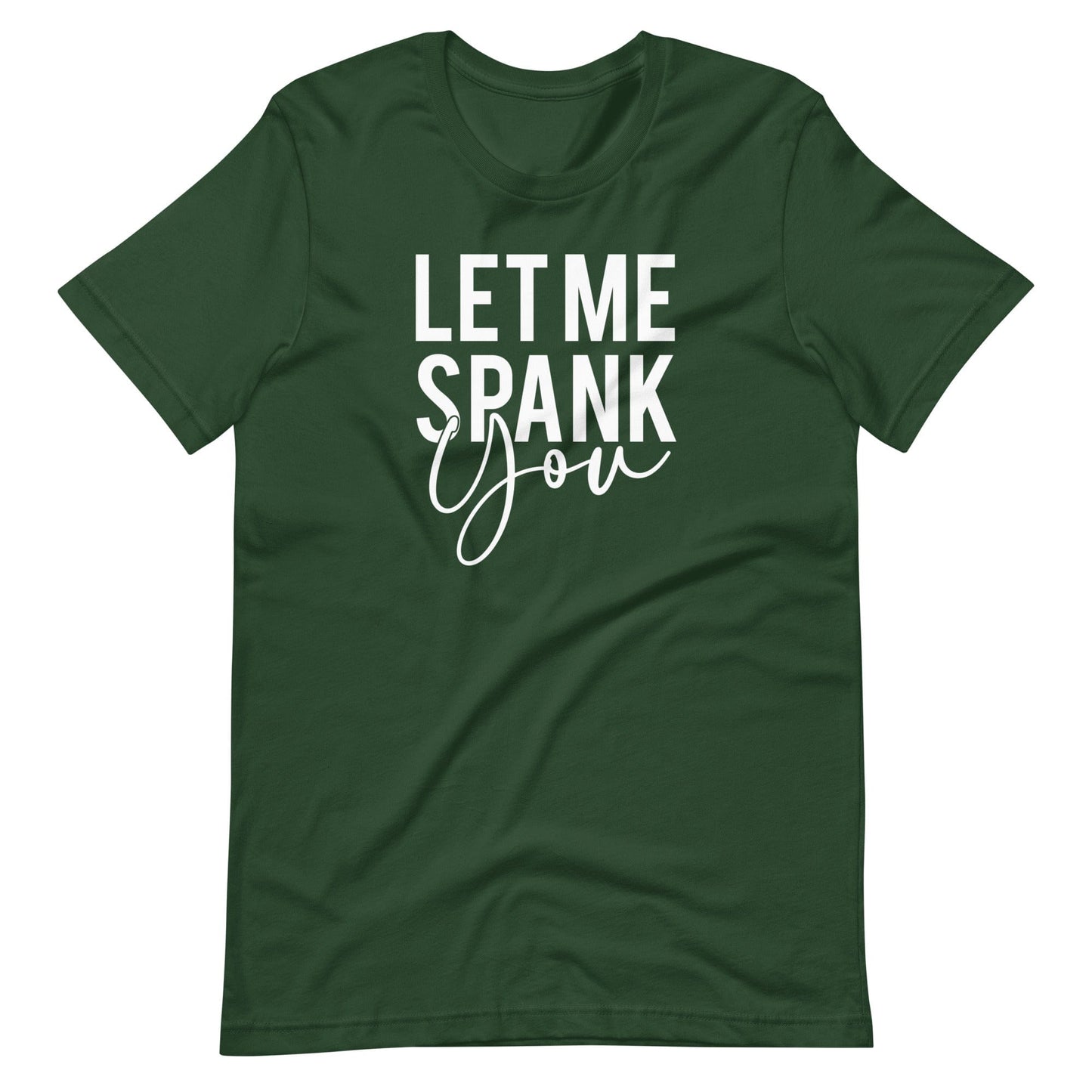Let Me Spank You  T-Shirt (Unisex)
