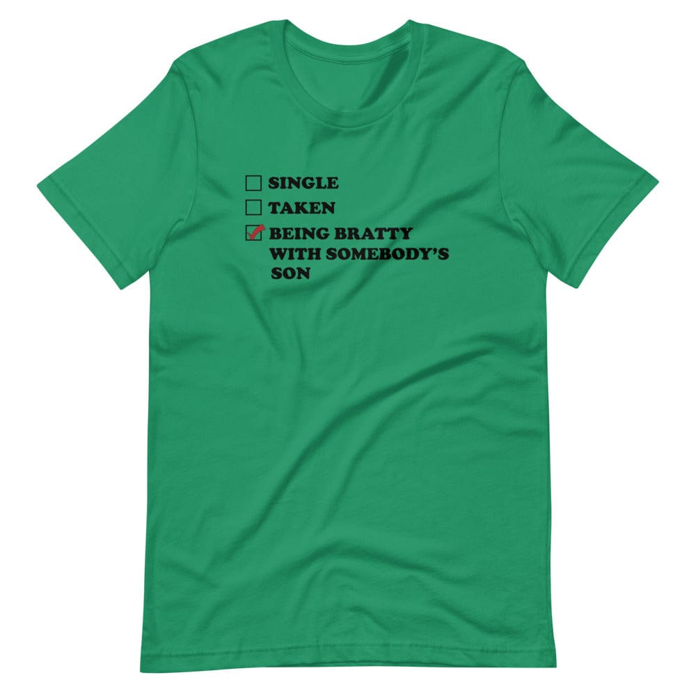 Being Bratty with Somebody's Son T-Shirt (Unisex)