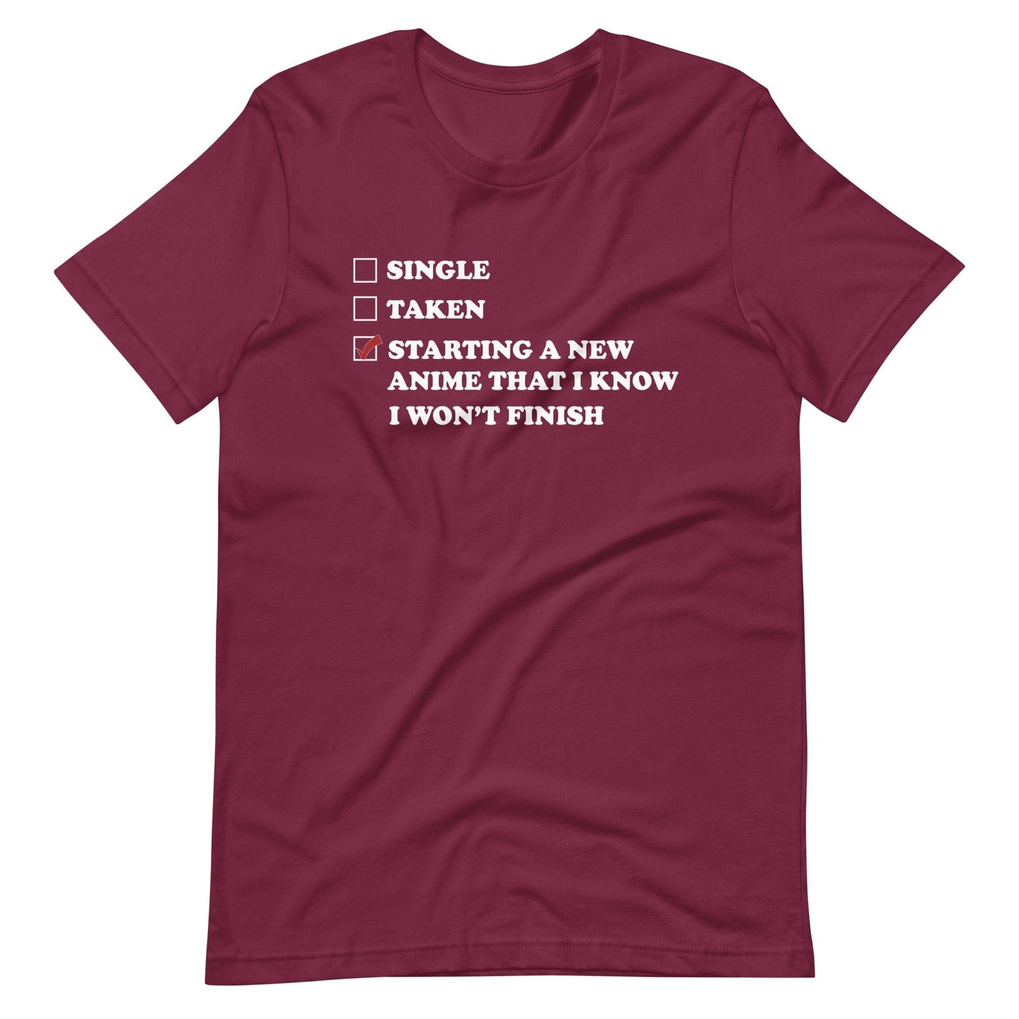 Starting A New Anime That I Know I Won't Finish T-Shirt (Unisex)