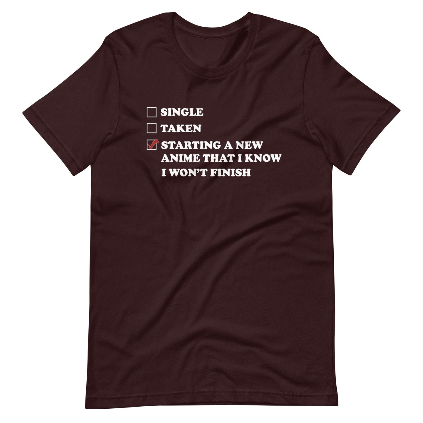 Starting A New Anime That I Know I Won't Finish T-Shirt (Unisex)