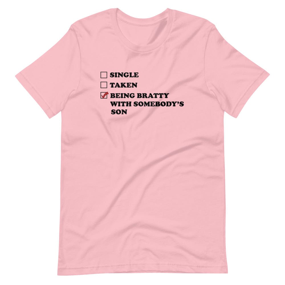 Being Bratty with Somebody's Son T-Shirt (Unisex)