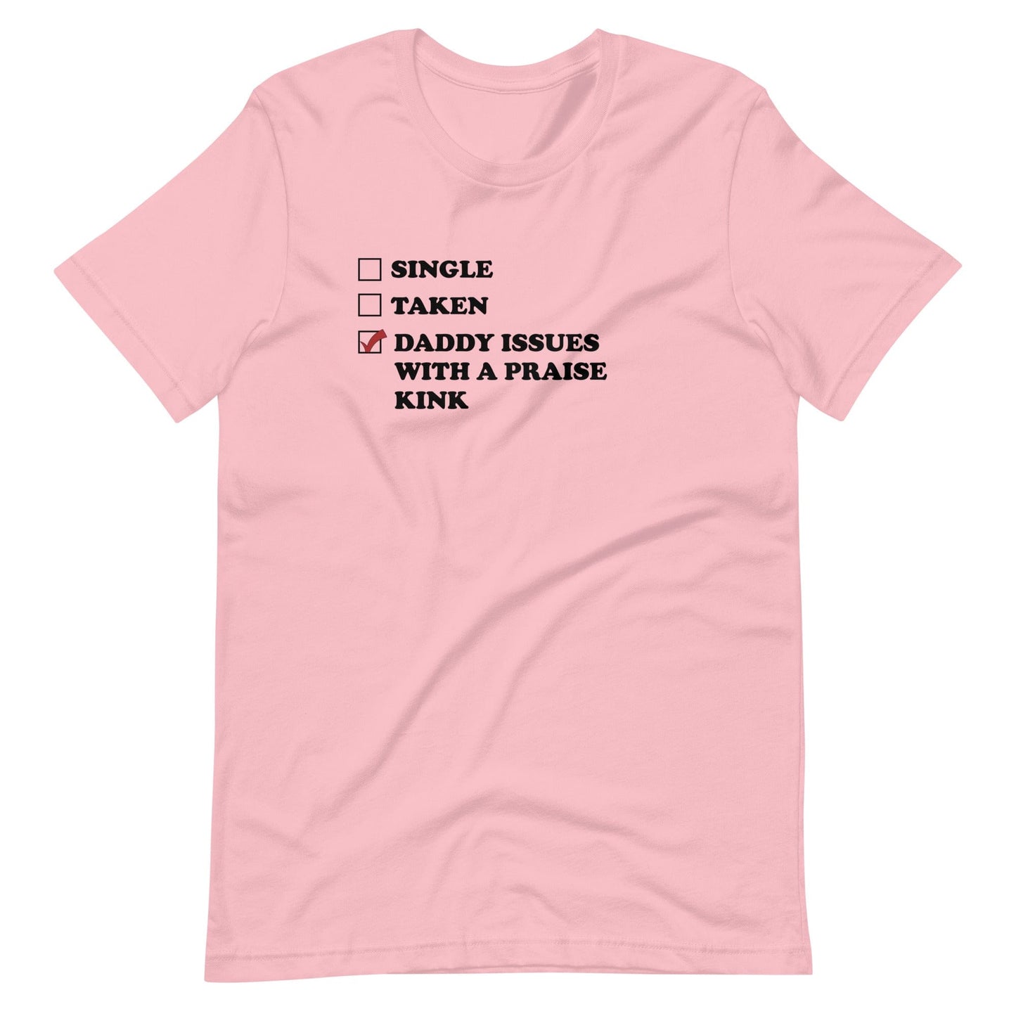 Daddy Issues With A Praise Kink T-Shirt (Unisex)