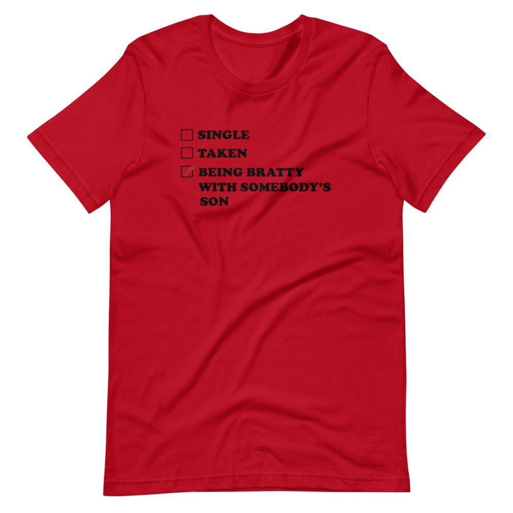 Being Bratty with Somebody's Son T-Shirt (Unisex)
