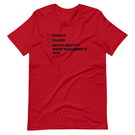 Being Bratty with Somebody's Son T-Shirt (Unisex)