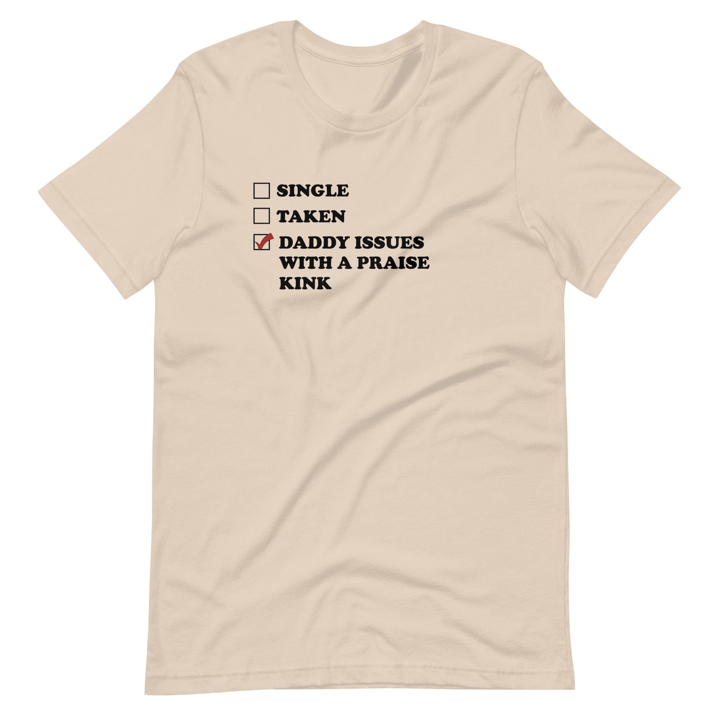 Daddy Issues With A Praise Kink T-Shirt (Unisex)
