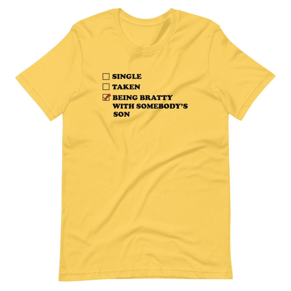 Being Bratty with Somebody's Son T-Shirt (Unisex)