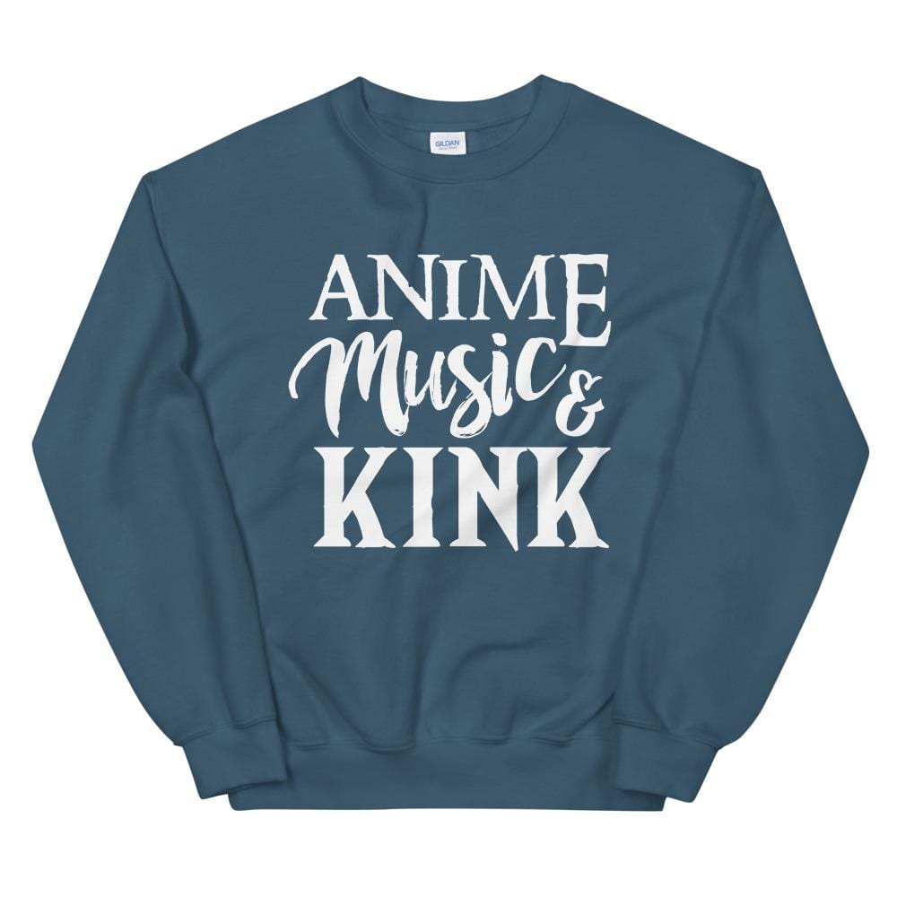 Anime, Music, Kink (Sweatshirt)