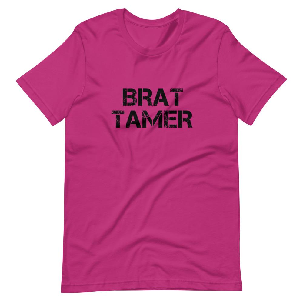 Brat Tamer T-Shirt (Unisex)