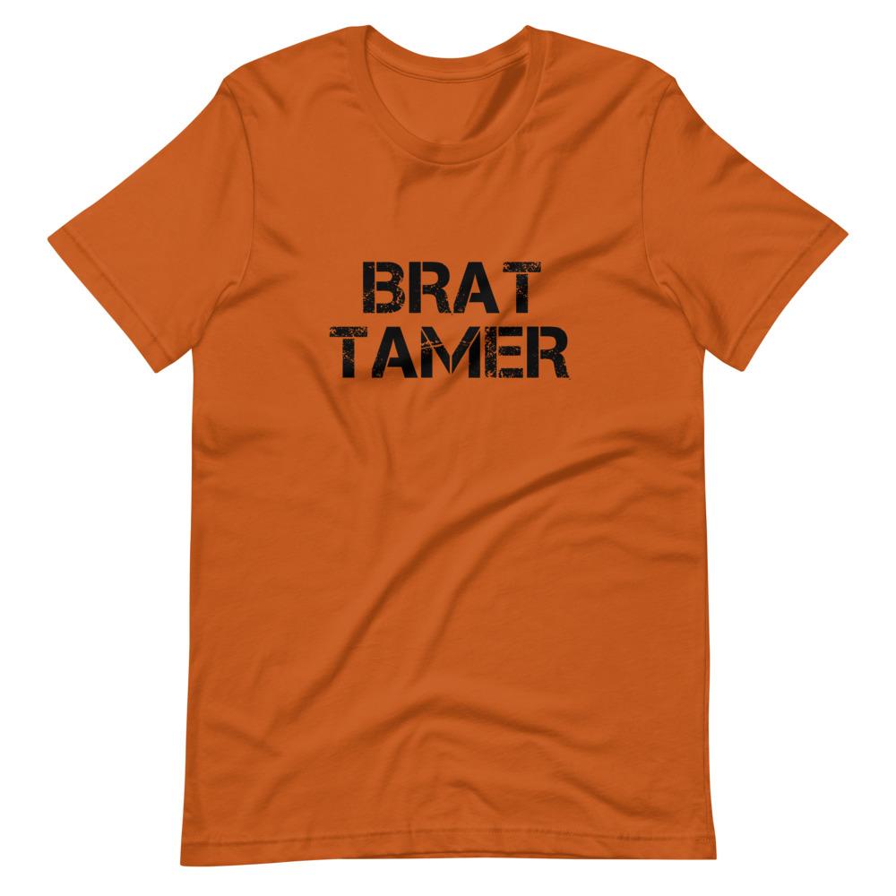 Brat Tamer T-Shirt (Unisex)