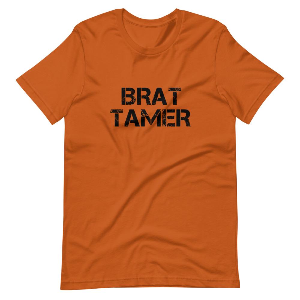 Brat Tamer T-Shirt (Unisex) – GetNaughtee