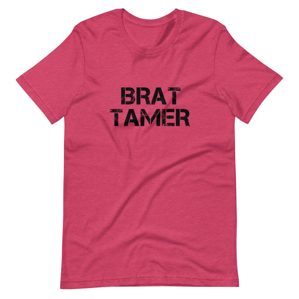 Brat Tamer T-Shirt (Unisex)