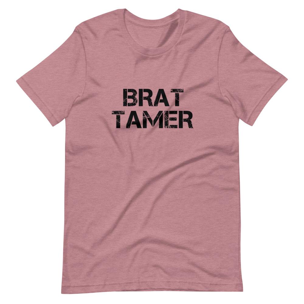 Brat Tamer T-Shirt (Unisex)