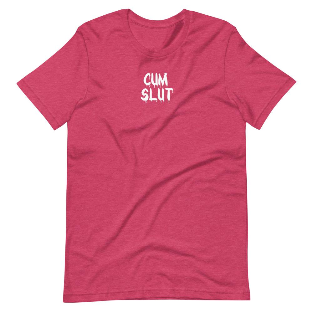 Cum Slut T-Shirt (Unisex)