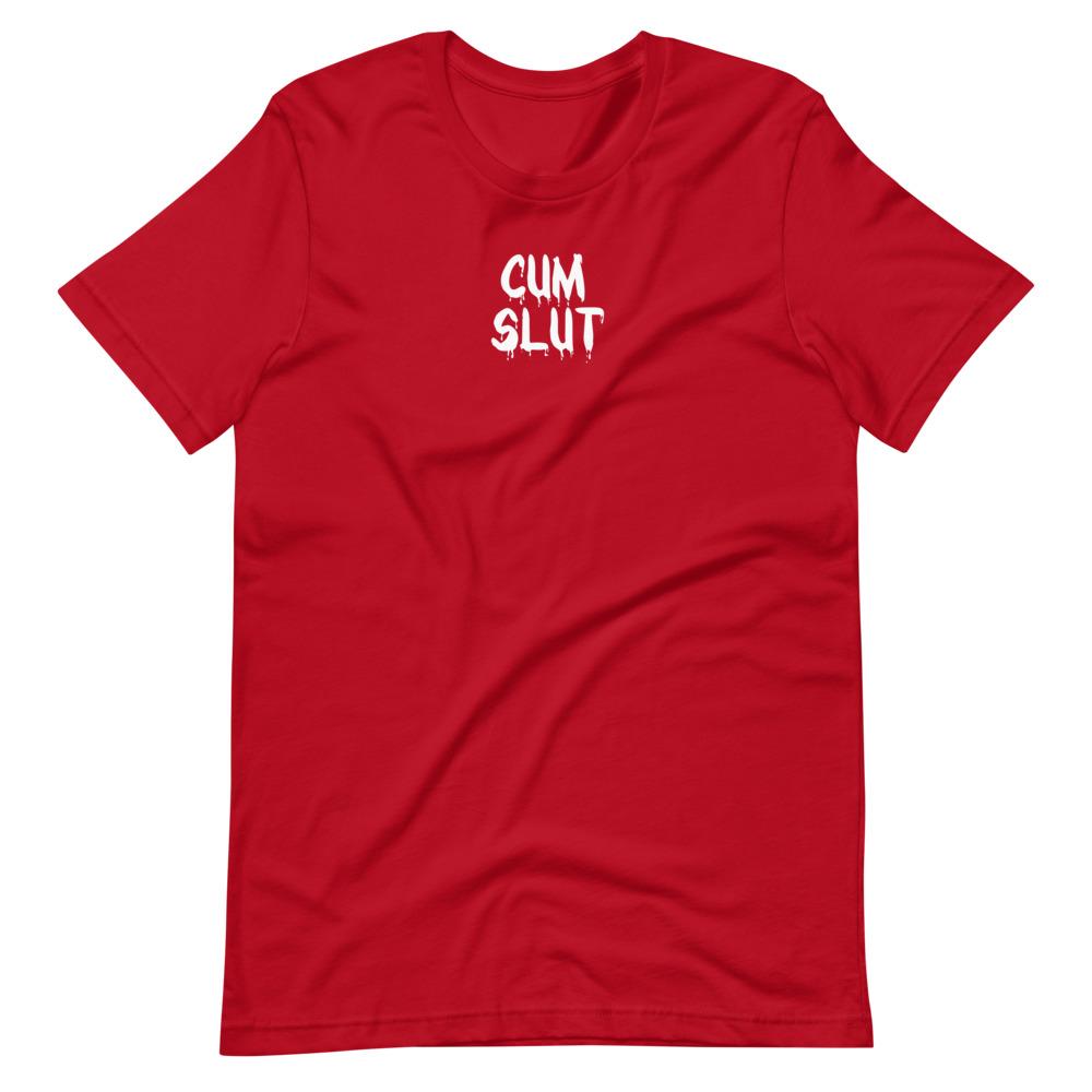 Cum Slut T-Shirt (Unisex)